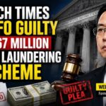Media CFO Flips: Dirty Cash Fraud Revealed Former Epoch Times CFO Pleads Guilty in $67 MILLION Money Laundering Scheme