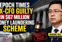 Media CFO Flips: Dirty Cash Fraud Revealed Former Epoch Times CFO Pleads Guilty in $67 MILLION Money Laundering Scheme